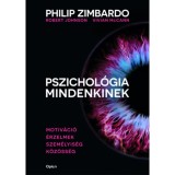 Pszichol&oacute;gia mindenkinek 3. - Motiv&aacute;ci&oacute; - &Eacute;rzelmek - Szem&eacute;lyis&eacute;g - K&ouml;z&ouml;ss&eacute;g - Philip Zimbardo