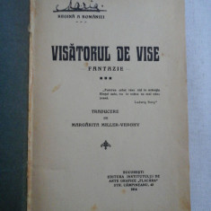 VISATORUL DE VISE - MARIA REGINA A ROMANIEI - Editura Institutului de arte grafice ,,Flacara'', 1914