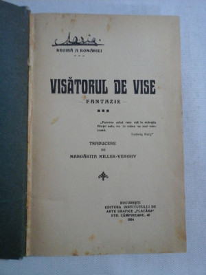 VISATORUL DE VISE - MARIA REGINA A ROMANIEI - Editura Institutului de arte grafice ,,Flacara&amp;#039;&amp;#039;, 1914 foto