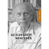 Az elveszett nemzed&eacute;k - Albert G&aacute;bor v&aacute;logatott levelez&eacute;se 1952-2003