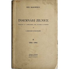 Titu Maiorescu, &Icirc;nsemnări zilnice, Vol. II ( 1881 - 1886 )