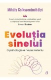 Evolutia sinelui - Mihaly Csikszentmihalyi