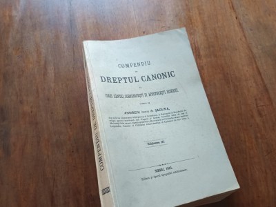ANDREIU BARON DE SAGUNA- COMPENDIU DE DREPTUL CANONIC. EDITIUNEA III SIBIU 1913. COPERTI BROSATE ORIGINALE. FORMAT PUTIN MAI MARE 24 X 16 CM. foto