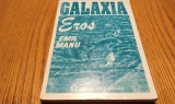GALAXIA EROS - Emil Manu - Editura Porto Franco, 1997, 301 p.