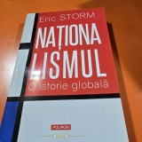 Nationalismul, o istorie globala - Eric Storm