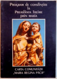 PROGRAM DE CONSFINTIRE LA PREASFANTA TREIME PRIN MARIA , CARTA COMUNITATII &quot; MARIA REGINA PACII &quot; , 2000