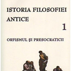 Istoria filosofiei antice (vol. 1): Orfismul şi presocraticii