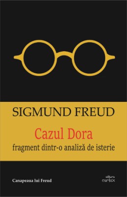 Cazul Dora. Fragment dintr-o analiza de isterie &amp;ndash; Sigmund Freud foto