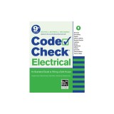 Code Check Electrical: An Illustrated Guide to Wiring a Safe House