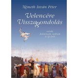 Velenc&eacute;re visszagondol&aacute;s - versek, k&eacute;pzőműv&eacute;szet &eacute;s G&iacute; fot&oacute;i (&Uuml;KH) - N&eacute;meth Istv&aacute;n P&eacute;ter