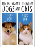 Felicitare - The Difference Between Dogs and Cats | Dean Morris Cards
