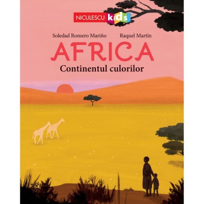Africa. Continentul culorilor, Soledad Romero Marino, Raquel Martin foto