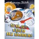 S. O. S.! Eg&eacute;r az űrben! - Geronimo Stilton