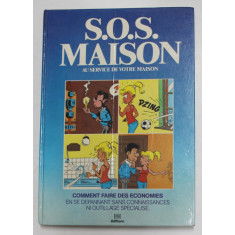 S.O.S. MAISON - AU SERVICE DE VOTRE MAISON , par PASCAL FRAPPIER ..BERNARD MAILEZ , dessins GUY COUNHAYE , 1979