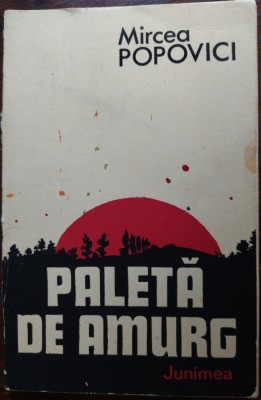 MIRCEA POPOVICI-PALETA DE AMURG/VERSURI&amp;#039;91/DEDICATIE-AUTOGRAF PT ILEANA IORDACHE foto