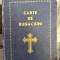 Carte de rugaciuni pentru toate zilele trebuitoare fiecarui crestin Manastirea Bistrita 1990