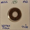 291 India Britanica, British India, 1 Pice 1943, KM#533, depunere material!!, Asia