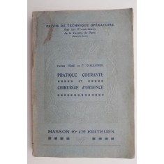 Pratique courante et chirurgie d&#039;urgence - Victor Veau, F. D&#039;Allaines