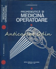 Propedeutica Si Medicina Operatoare - I. Grigorescu - Tiraj: 2220 Exemplare