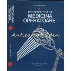 Propedeutica Si Medicina Operatoare - I. Grigorescu - Tiraj: 2220 Exemplare