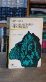 Teatralitatea teatrului de Ion Sava Nanu, Editura Eminescu, Colectia Thalia, 1981, 443 pagini, Literatura Romana
