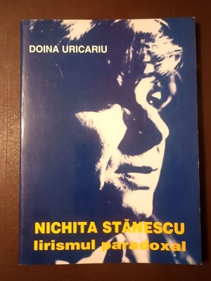 Doina Uricariu - Nichita Stănescu: lirismul paradoxal foto