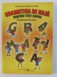 GRAMATICA DE BAZA PENTRU TOTI COPIII - INVATAMANTUL PRIMAR ED. a - III - a de VICTORIA PIEPTAN DOR , 2011