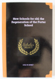 NEW SCHOOLS FOR OLD : THE REGENERATION OF THE PORTER SCHOOL by EVELYN DEWEY , 1919 , EDITIE ANASTATICA * , RETIPARITA ANII &#039;2000