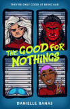 The Good for Nothings | Danielle Banas