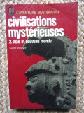 Civilisations myst&eacute;rieuses 2 Asie et nouveau monde ivar Lissner