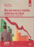 Solutii fiscale pentru perioade de criza | Emilian Duca, Alina Duca