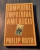 Complotul impotriva Americii Philip Roth