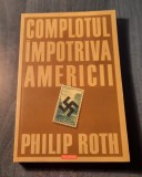 Complotul impotriva Americii Philip Roth