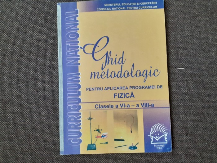 Ghid metodologic pentru aplicarea programei de fizica - Clasele a VI-a - VIII-a MIHAELA SINGER