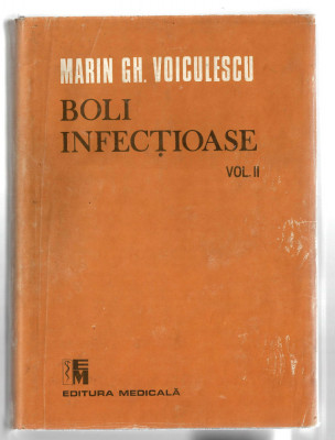 Boli infectioase v. II - Marin Gh. Voiculescu Ed. Medicala, 1990 foto