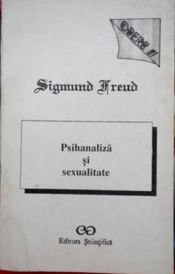 PSIHANALIZA SI SEXUALITATE - SIGMUND FREUD T9 foto