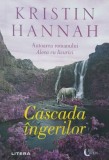 Cascada ingerilor - Kristin Hannah
