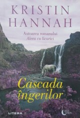 Cascada ingerilor - Kristin Hannah