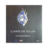 Octavian Barbosa - Carte de titluri (Editia: 2011)